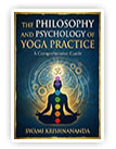 The Philosophy, Psychology and Practice of Yoga